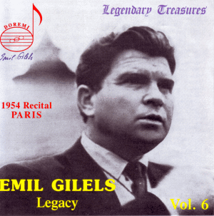 Emil Gilels Legacy Vol.6